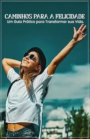 Capa do livro Caminho para a felicidade – Um guia prático para transformar sua vida. - Denison Ottoni