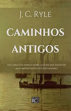 Caminhos Antigos (Anglicanismo evangélico) – J. C.  Ryle