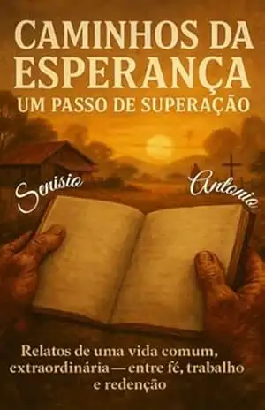 Capa do livro Caminhos Da Esperança: Um Passo De Superação - Senisio Antonio