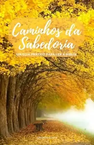 Caminhos da Sabedoria: Um guia prático para ler a Bíblia – Amanda  Gomes