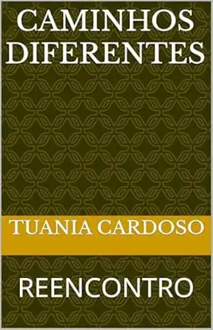 Caminhos Diferentes: REENCONTRO – TUANIA  CARDOSO
