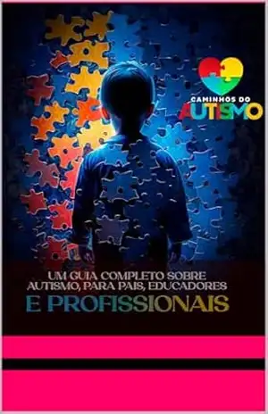 CAMINHOS DO AUTISMO: GUIA COMPLETO SOBRE O AUTISMO – Daniel Melo