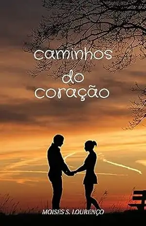 Caminhos do Coração - moises de sousa Lourenço Caminhos do Coração - moises de sousa Lourenço