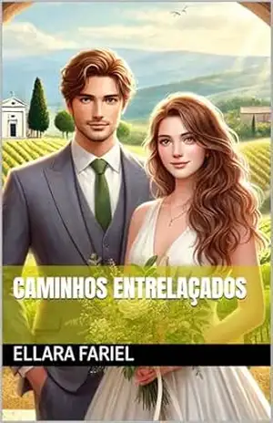Caminhos Entrelaçados - Ellara Fariel Caminhos Entrelaçados - Ellara Fariel