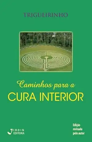 Caminhos para a Cura Interior – José Trigueirinho