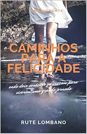 Caminhos para a Felicidade – Rute Lombano