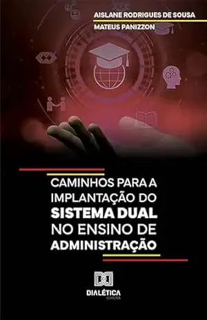 Caminhos para a implantação do Sistema Dual no ensino de administração – Aislane Rodrigues de Sousa