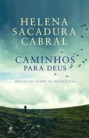 Capa do livro Caminhos para Deus: Preces em tempo de incerteza - Helena Sacadura Cabral