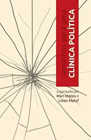 Capa do livro Caminhos para uma Clínica Política - Mari Matos