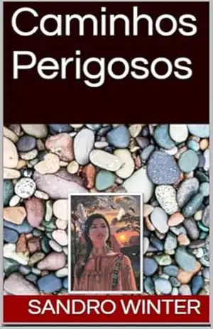 Capa do livro Caminhos Perigosos - Sandro Winter