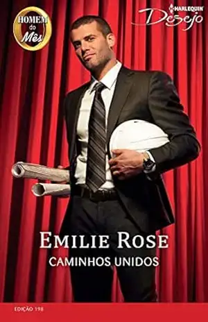 Caminhos Unidos (Harlequin Desejo Livro 198) – Emilie Rose