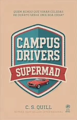 Capa do livro Campus Drivers: Supermad - C. S. Quill