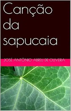 Canção da sapucaia – José Antônio Abreu de Oliveira