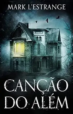 Canção do Além – Mark L’Estrange Canção do Além – Mark L’Estrange