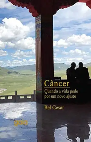 Capa do livro Câncer – Quando a vida pede um novo ajuste - Bel Cesar