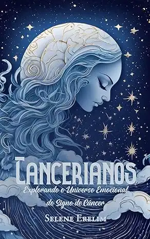 Baixar Cancerianos: Explorando o Universo Emocional do Signo de Câncer pdf, epub, mobi, eBook