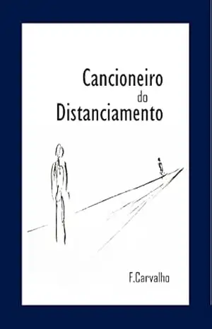 Capa do livro Cancioneiro do Distanciamento - F. Carvalho