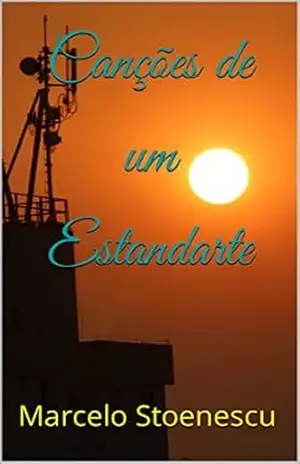Capa do livro Canções de um Estandarte - Marcelo Stoenescu