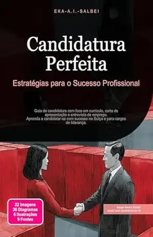 Candidatura Perfeita: Estratégias para o Sucesso Profissional – Eka A.I. Salbei