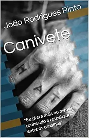 Canivete: ”Eu já era mais ou menos conhecido entre os canalhas” – João Pinto Canivete: ”Eu já era mais ou menos conhecido entre os canalhas” – João Pinto