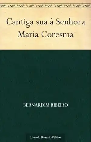 Cantiga sua à Senhora Maria Coresma – Bernardim Ribeiro