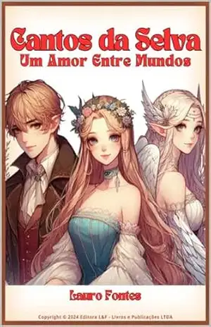 Cantos da Selva: Um Amor Entre Mundos – Lauro Fontes