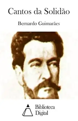 Cantos da Solidão – Bernardo Guimarães Cantos da Solidão – Bernardo Guimarães