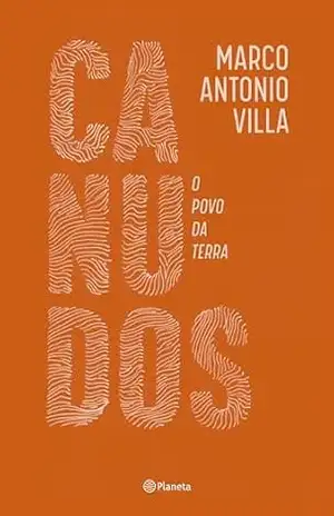 Canudos: Povo da terra – Conheça a verdadeira história da Guerra de Canudos (Outros) – Marco Antonio Villa