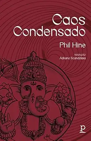 Caos condensado: Uma introdução à magia do caos – Phil Hine