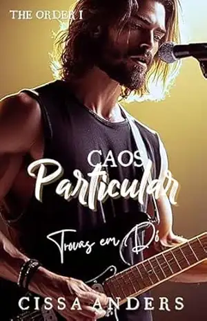 Caos Particular: Trovas em Dó (The Order – de Tom em Tom Livro 1) – Cissa Anders Caos Particular: Trovas em Dó (The Order – de Tom em Tom Livro 1) – Cissa Anders