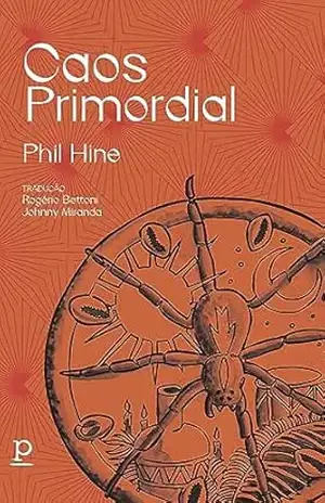Caos Primordial: Aventuras na magia do caos – Phil Hine