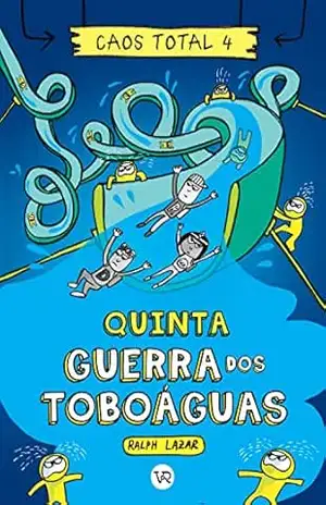 Caos Total 4: Quinta – Guerra dos toboáguas – Ralph Lazar