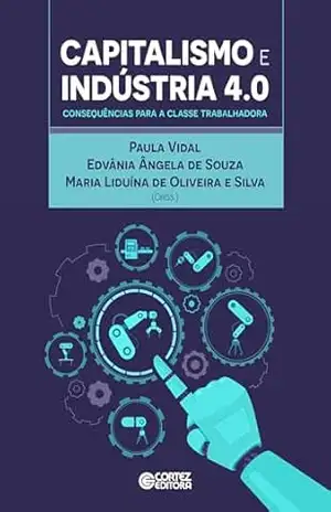 Capitalismo e Indústria 4.0: consequências para a classe trabalhadora – Paula Vidal Molina