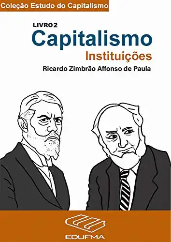 Baixar Capitalismo: Instituições (Coleção Estudo do Capitalismo Livro 2) pdf, epub, mobi, eBook