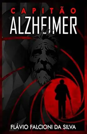 Capitão Alzheimer – Flávio Falcioni da Silva