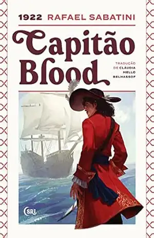 Capitão Blood – Rafael Sabatini Capitão Blood – Rafael Sabatini