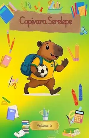 Capivara Serelepe– Vl 06 Capivara no ipiranga – Isaiala Fonseca