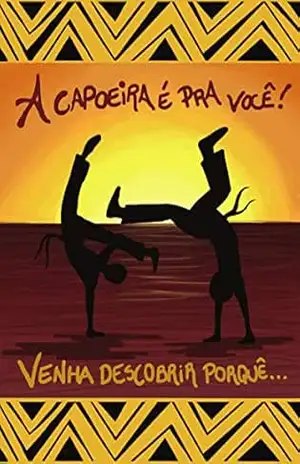 Capa do livro capoeira é pra você: venha descobrir porquê - IVAN BERNARDO SANTOS