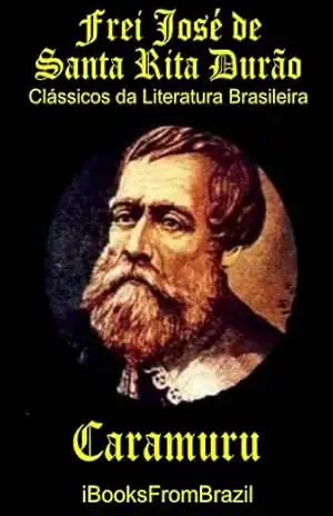 Caramuru (Great Brazilian Literature Livro 18) – Frei José de Santa Rita Durão