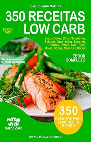 Carbo Zero – 350 Receitas Low Carb para Emagrecer: Receitas para perder peso rapidamente – JOSE EDUARDO MARTINS