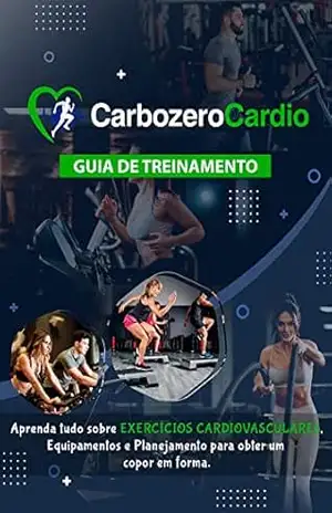Capa do livro CarboZero Cardio – Guia de Treinamento de Exercícios Cardiovasculares: Aprenda tudo sobre exercícios cardiovasculares - JOSÉ EDUARDO DOS SANTOS MARTINS