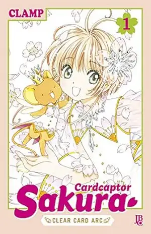 Cardcaptor Sakura Clear Card Arc vol. 01 (Cardcaptor Sakura – Clear Card Arc Livro 1) – CLAMP
