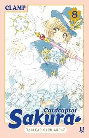 Cardcaptor Sakura Clear Card Arc vol. 08 (Cardcaptor Sakura – Clear Card Arc Livro 8) – CLAMP
