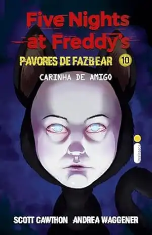 Carinha de amigo: Five Nights at Freddy’s: Pavores de Fazbear – Vol. 10 (Five Nights at Freddy’s – Pavores de Fazbear) – Scott Cawthon