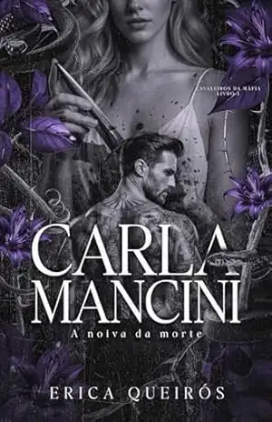 CARLA MANCINI – A NOIVA DA MORTE (CAVALEIROS DO APOCALIPSE. Livro 3) – ERICA Queiros