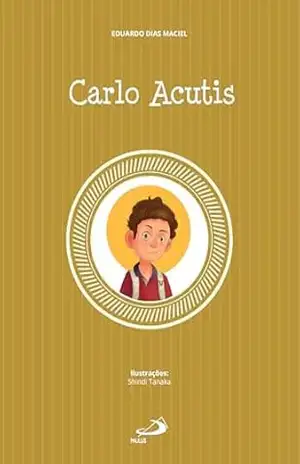 Carlo Acutis (Catequese) – Eduardo Dias Maciel Carlo Acutis (Catequese) – Eduardo Dias Maciel