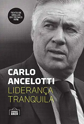 Baixar Carlo Ancelotti: liderança tranquila pdf, epub, mobi, eBook