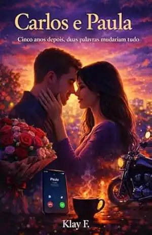 Carlos e paula: Uma história sobre o tempo, o desejo e o amor que espera – Klay  F.