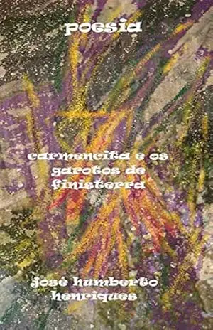 Carmencita e os garotos de Finisterra – José Humberto da Silva Henriques