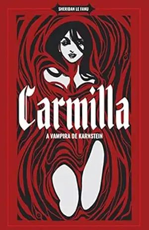 Carmilla – A Vampira de Karnstein – J. Sheridan Le Fanu Carmilla – A Vampira de Karnstein – J. Sheridan Le Fanu